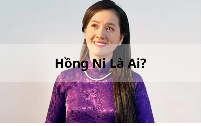 Hồng Ni Là Ai_ Người Bạn Thân Quan Trọng Của Hồng Loan