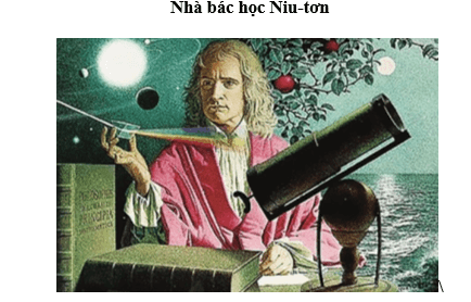 Niu Tơn là ai? Tiểu sử và những đóng góp vĩ đại