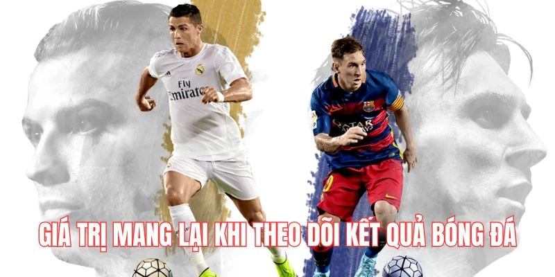 gia-tri-mang-lai-khi-theo-doi-ket-qua-bong-da