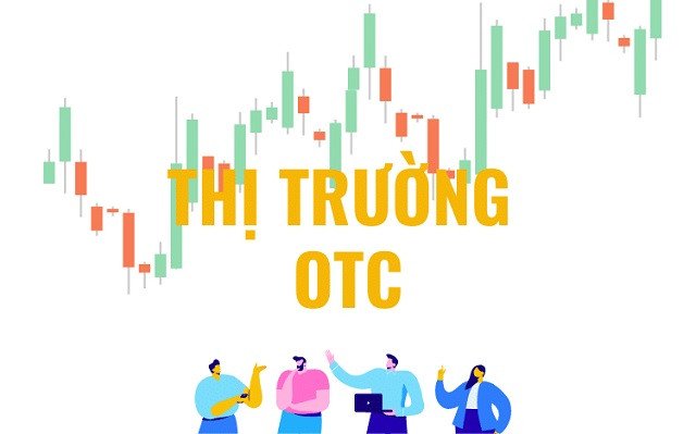 Khái niệm thị trường chứng khoán OTC là gì