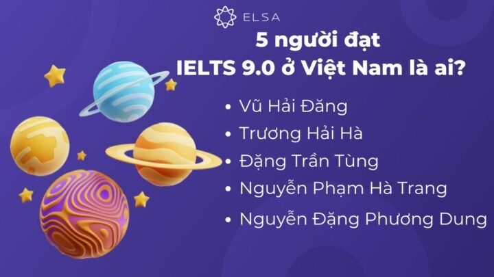 Năm người đạt IELTS 9.0 ở Việt Nam đều là những cá nhân xuất sắc, đầy nỗ lực và đáng ngưỡng mộ