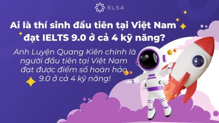 Anh Luyện Quang Kiên chính là người đầu tiên tại Việt Nam đạt được điểm số 9.0 ở cả 4 kỹ năng IELTS